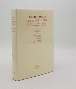 Item #176186 CELTIC VOICES ENGLISH PLACES Studies of the Celtic Impact on Place-Names in England....