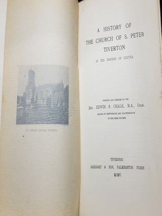 A HISTORY OF THE CHURCH OF S. PETER TIVERTON In the Diocese of Exeter.
