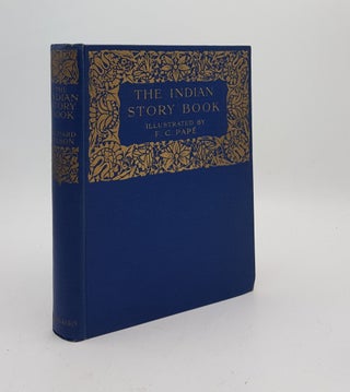 THE INDIAN STORY BOOK Containing Tales from The Ramayana, The Mahabharata and Other Early Sources. PAPE Frank C. WILSON Richard.