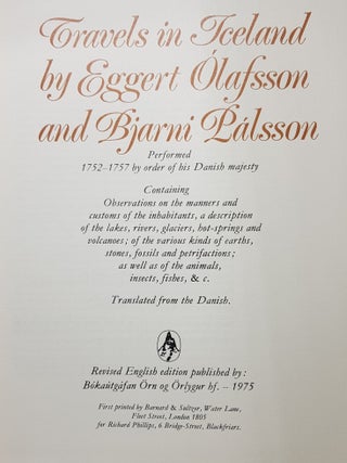 TRAVELS IN ICELAND BY EGGERT OLAFSSON AND BJARNI PALSSON Performed 1752-1757 by Order of His Danish Majesty Containing Observations on the Manners and Customs of the Inhabitants…