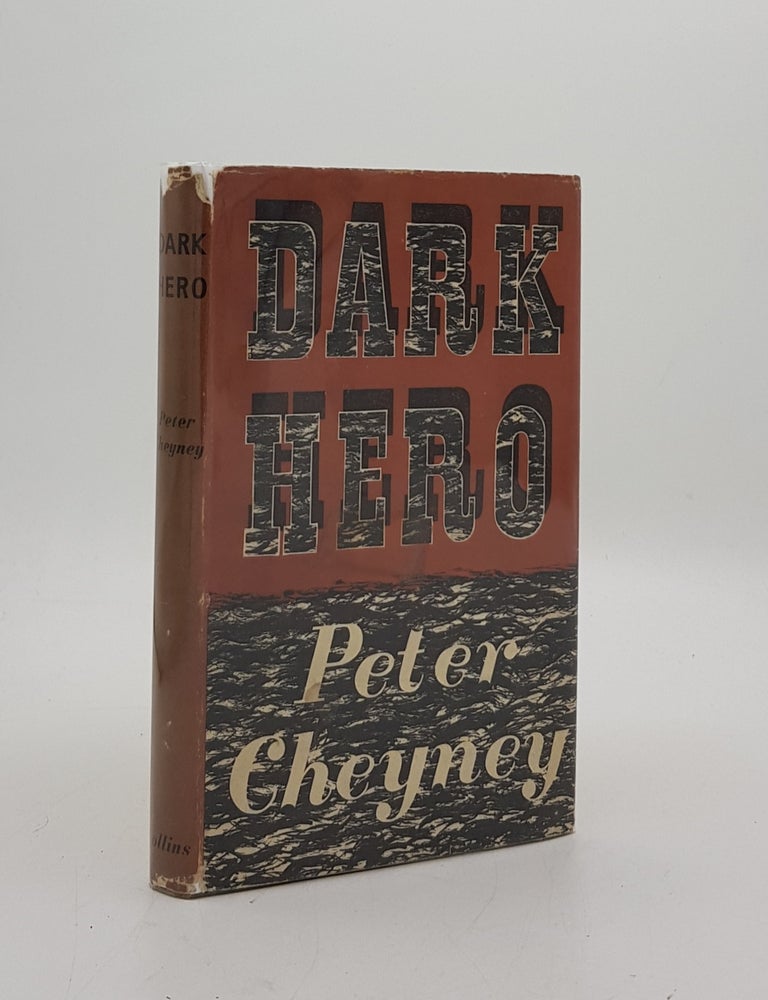 Item #176516 DARK HERO. CHEYNEY Peter.