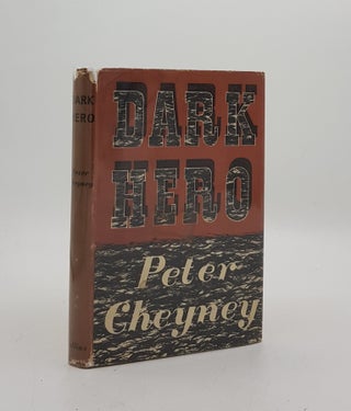 Item #176516 DARK HERO. CHEYNEY Peter