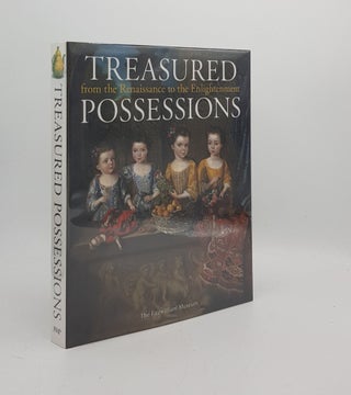 Item #176524 TREASURED POSSESSIONS From the Renaissance to the Enlightenment. CALARESU Melissa...