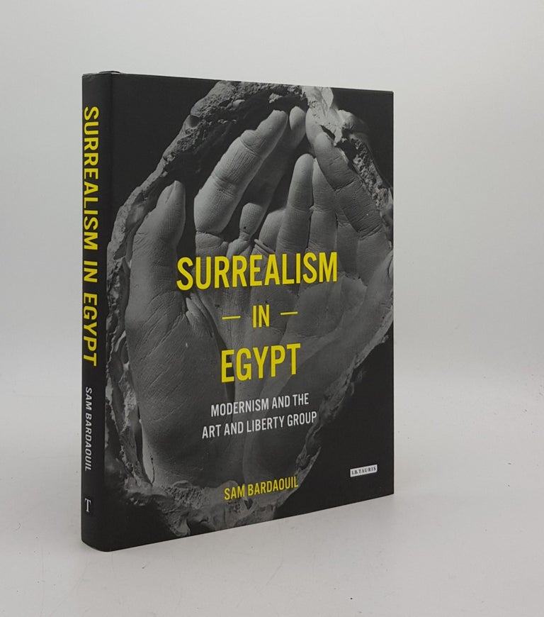 Item #176525 SURREALISM IN EGYPT Modernism and the Art and Liberty Group. BARDAOUIL Sam.