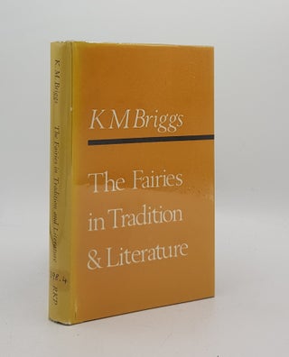 Item #176531 THE FAIRIES IN TRADITION AND LITERATURE. BRIGGS K. M