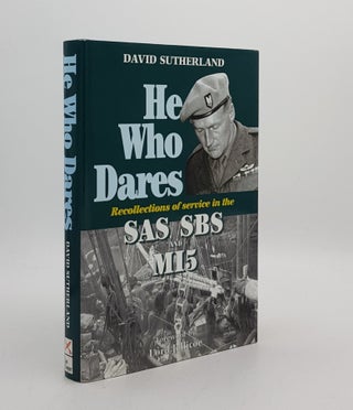 Item #176594 HE WHO DARES Recollections of Service in the SAS SBS and MI5. SUTHERLAND David