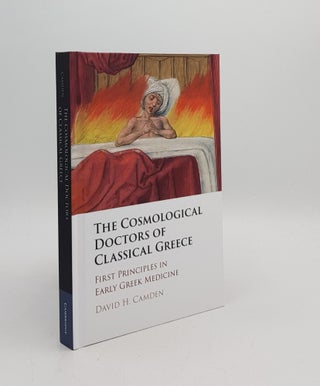 Item #176617 THE COSMOLOGICAL DOCTORS OF CLASSICAL GREECE First Principles in Early Greek...