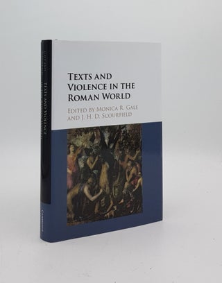 Item #176637 TEXTS AND VIOLENCE IN THE ROMAN WORLD. SCOURFIELD J. H. D. GALE Monica R