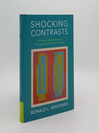 Item #176646 SHOCKING CONTRASTS Political Responses to Exogenous Supply Shocks (Political Economy...