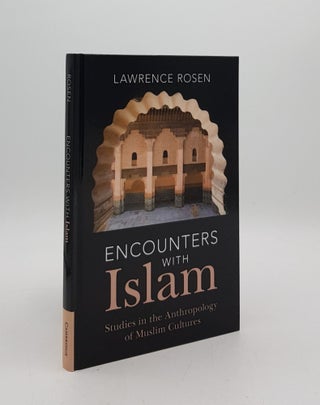 Item #176654 ENCOUNTERS WITH ISLAM Studies in the Anthropology of Muslim Cultures. ROSEN Lawrence