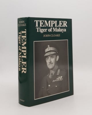 Item #176797 TEMPLER Tiger of Malaya The Life of Field Marshal Sir Gerald Templer. CLOAKE John