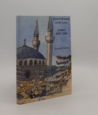 Item #176798 FROM LEBANON WITH LOVE Letters 1947-1948. FOSTER Donald