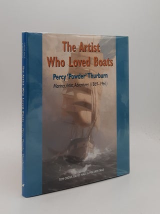 Item #176865 THE ARTIST WHO LOVED BOATS Percy Powder Thurburn Mariner Artist Adventurer...