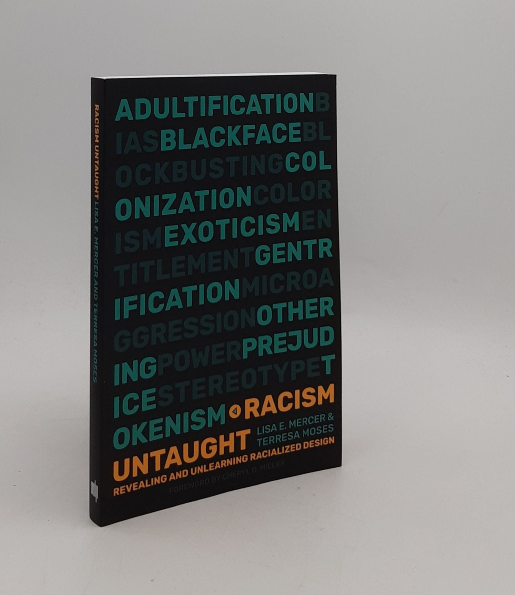 MERCER Lisa E. MOSES Terresa - Racism Untaught Revealing and Unlearning Racialized Design