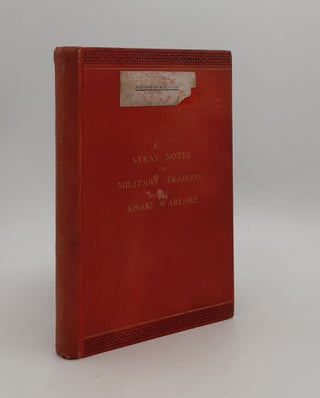Item #176929 STRAY NOTES ON MILITARY TRAINING AND KHAKI WARFARE. BROWNLOW Field-Marshal Sir Charles