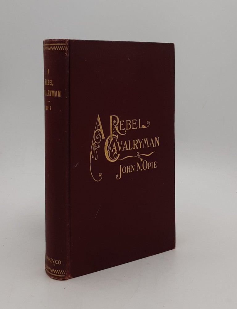 Item #176930 A REBEL CAVALRYMAN With Lee Stuart and Jackson. OPIE John N.
