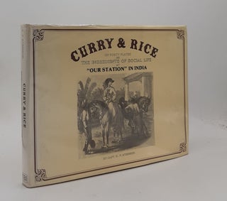 Item #176936 CURRY & RICE On Forty Plates or the Ingredients of Social Life at Our Station in...