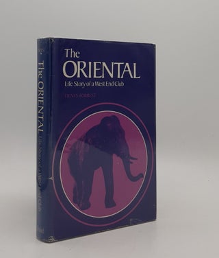 Item #176959 THE ORIENTAL Life Story of a West End Club. FORREST Denys