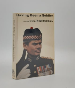 Item #177097 HAVING BEEN A SOLDIER. MITCHELL Colin