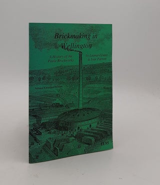 Item #177109 BRICKMAKING IN WELLINGTON A History of the Poole Brickworks of William Thomas & Co...