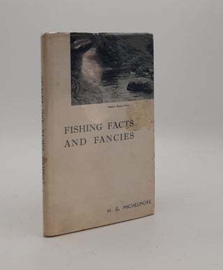 Item #177153 FISHING FACTS AND FANCIES. MICHELMORE H. G