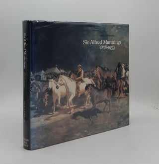 Item #177199 SIR ALFRED MUNNINGS 1878-1959 An Appreciation of the Artist and a Selection of His...
