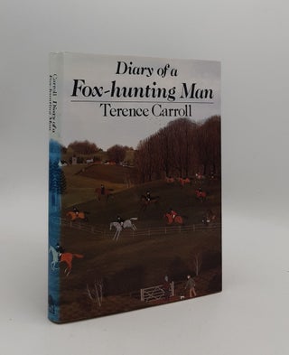 Item #177203 DIARY OF A FOX-HUNTING MAN. CARROLL Terence