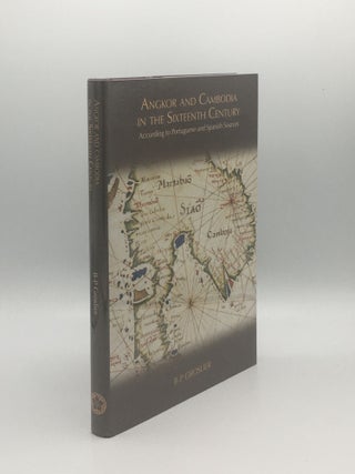 Item #177255 ANGKOR AND CAMBODIA IN THE SIXTEENTH CENTURY According to Portuguese and Spanish...