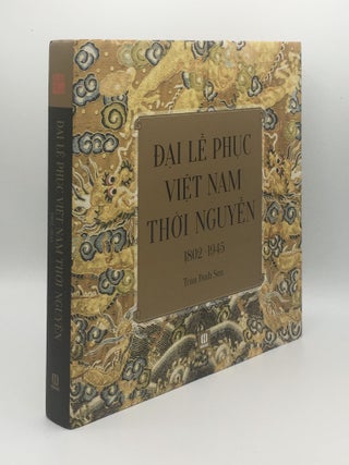 Item #177290 DAI LE PHUC VIET NAM THOI NGUYEN The Great Vietnamese Ceremonial Costumes of the...