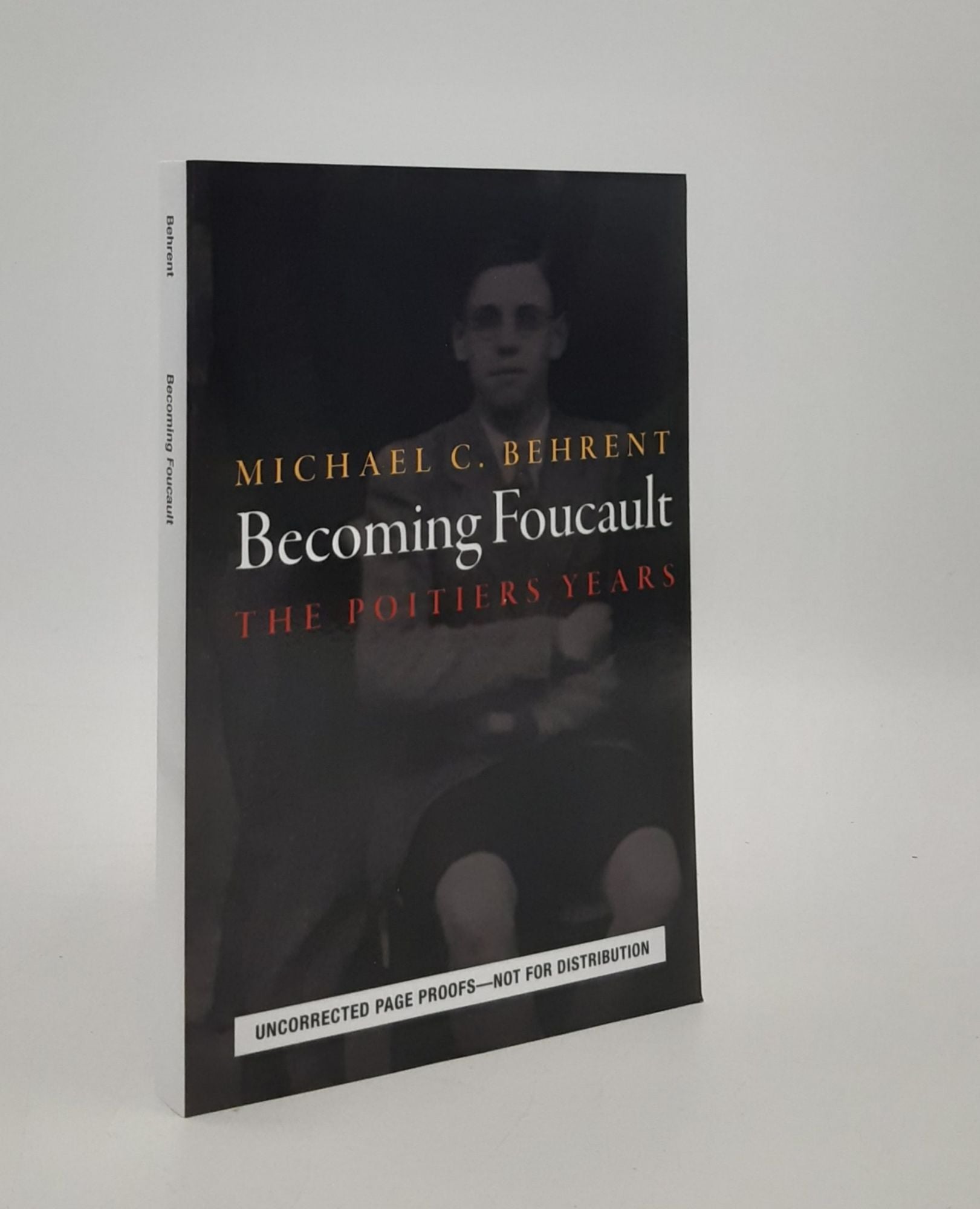 BEHRENT Michael C. - Becoming Foucault the Poitiers Years