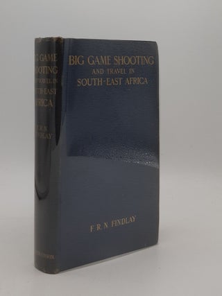 Item #177345 BIG GAME SHOOTING AND TRAVEL IN SOUTH-EAST AFRICA An Account of Shooting Trips in...