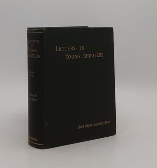 Item #177348 LETTERS TO YOUNG SHOOTERS Second Series on the Production Preservation and Killing...