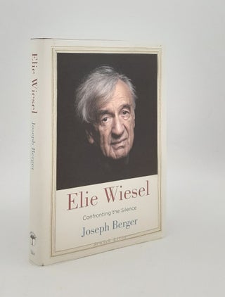 Item #177353 ELIE WIESEL Confronting the Silence. BERGER Joseph