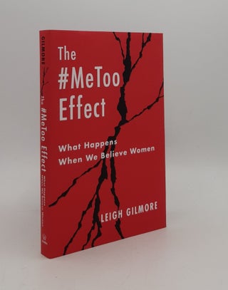Item #177364 THE #METOO EFFECT What Happens When We Believe Women (Gender and Culture Series)....