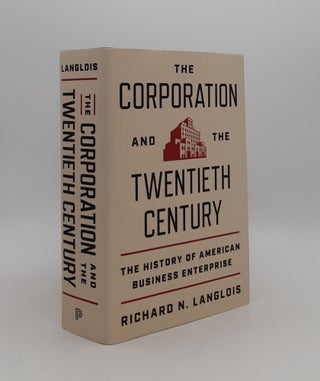 Item #177374 THE CORPORATION AND THE TWENTIETH CENTURY The History of American Business...