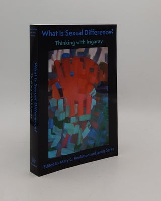 Item #177393 WHAT IS SEXUAL DIFFERENCE Thinking with Irigaray. SARES James RAWLINSON Mary C