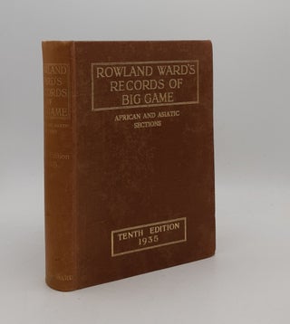 Item #177428 ROWLAND WARD'S RECORDS OF BIG GAME African and Asiatic Sections Giving the...