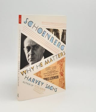 Item #177464 SCHOENBERG Why He Matters. SACHS Harvey