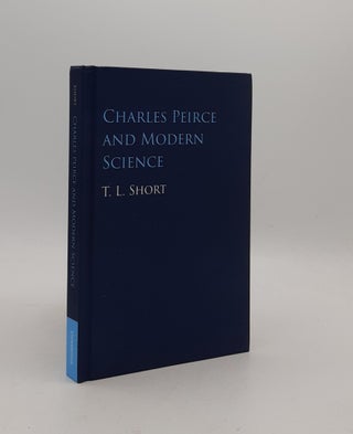 Item #177504 CHARLES PEIRCE AND MODERN SCIENCE. SHORT T. L