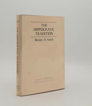 Item #177661 THE HIPPOCRATIC TRADITION (Cornell Publications in the History of Science). SMITH...