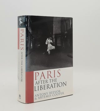 Item #177765 PARIS AFTER THE LIBERATION 1944-1949. COOPER Artemis BEEVOR Anthony
