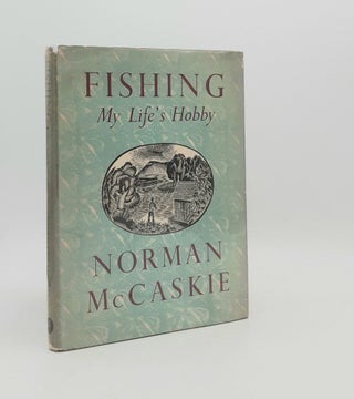 Item #177781 FISHING My Life's Hobby. HEATON-ARMSTRONG C. S. McCASKIE Norman