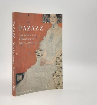 Item #177836 PAZAZZ The Impact and Resonance of White Clothing. EDWARDS Nina
