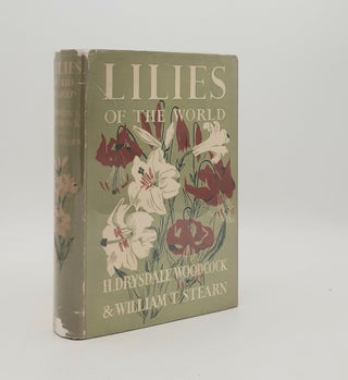 Item #177858 LILIES OF THE WORLD Their Cultivation & Classification. STEARN William T. WOODCOCK...