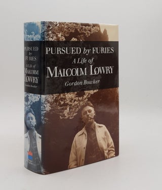Item #177904 PURSUED BY FURIES A Life of Malcolm Lowry. BOWKER Gordon