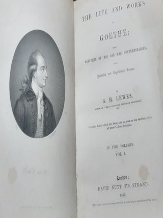 THE LIFE AND WORKS OF GOETHE With Sketches of His Age and Contemporaries from Published and Unpublished Sources in Two Volumes.