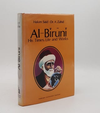 Item #178034 AL-BIRUNI His Times Life and Works. KHAN Ansar Zahid SAID Hakim Mohammed