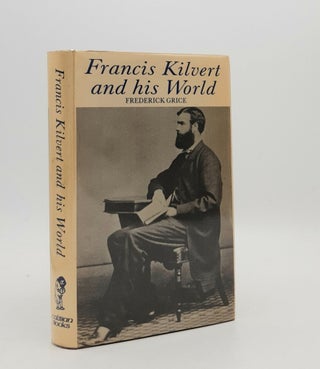 Item #178062 FRANCIS KILVERT AND HIS WORLD. GRICE Frederick