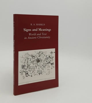 Item #178093 SIGNS AND MEANINGS World and Text in Ancient Christianity. MARKUS R. A