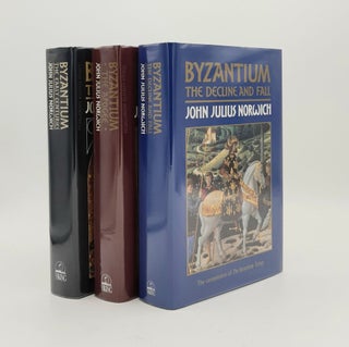 Item #178095 THE BYZANTIUM TRILOGY The Early Centuries, The Apogee, The Decline and Fall. NORWICH...
